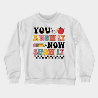 Groovy State Testing Day Teacher, You Know It Now Show It Crewneck Sweatshirt